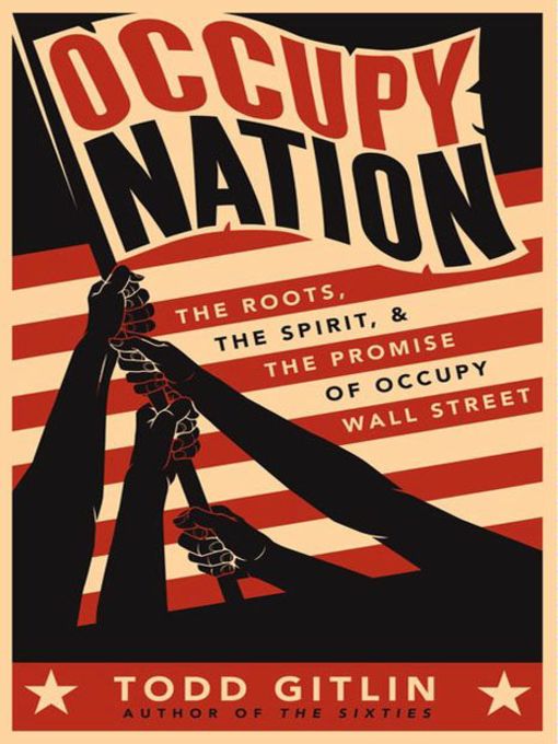 Title details for Occupy Nation by Todd Gitlin - Available